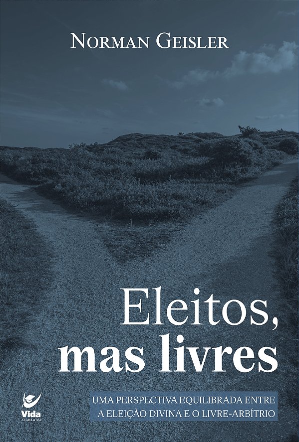 Livro Eleitos, mas livres: Uma perspectiva equilibrada entre a ...