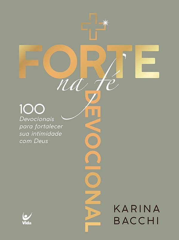 Livro + forte na fé: 100 devocionais para fortalecer sua intimi...