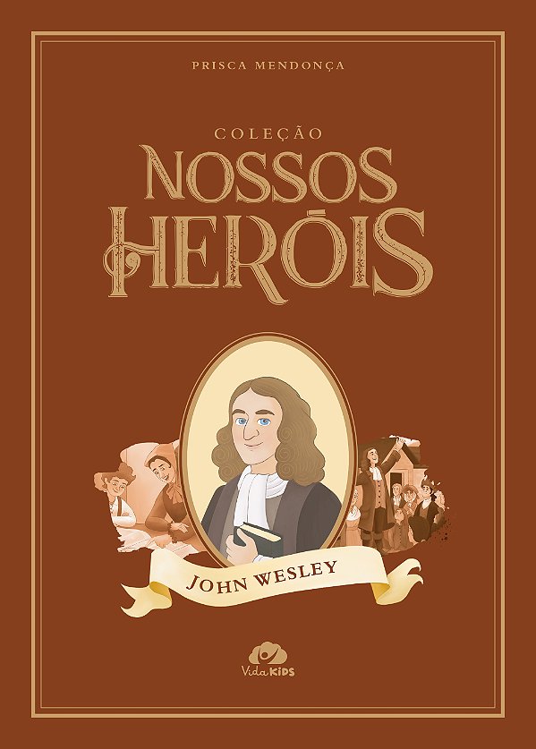 Livro Coleção Nossos Heróis - John Wesley