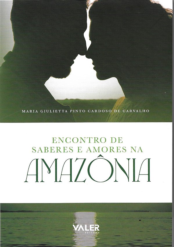 Livro Encontro De Saberes E Amores Na Amazônia