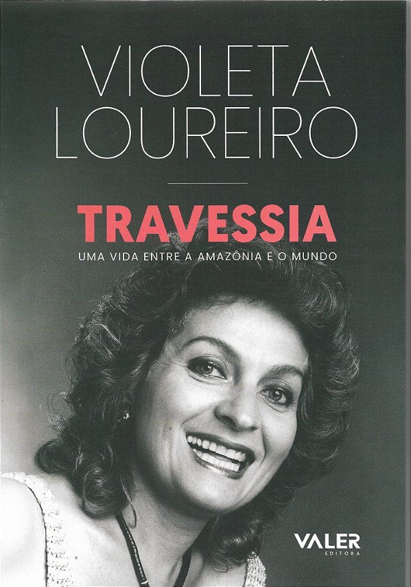 Livro Travessia: uma vida entre a Amazônia e o mundo
