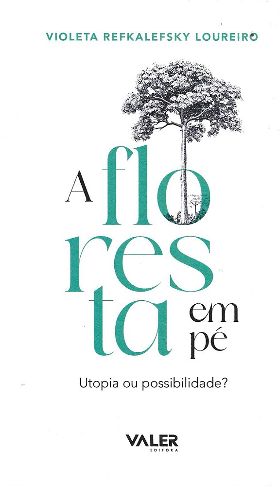 Livro A Floresta Em Pé: Utopia Ou Possibilidade?