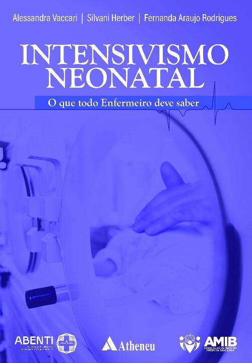 Livro Intensivismo neonatal: o que todo enfermeiro deve s...