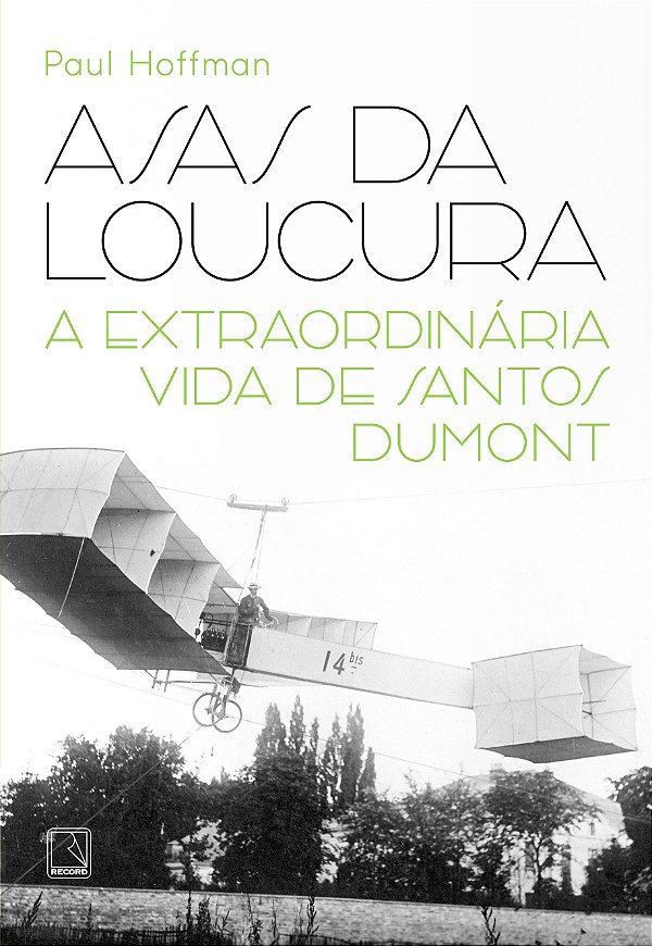 Livro Asas Da Loucura - A Extraordinária Vida De Santos D...