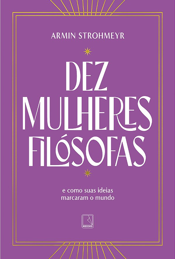 Livro Dez mulheres filósofas: E como suas ideias marcaram...