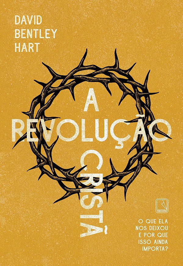 Livro A revolução cristã: O que ela nos deixou e por que ...