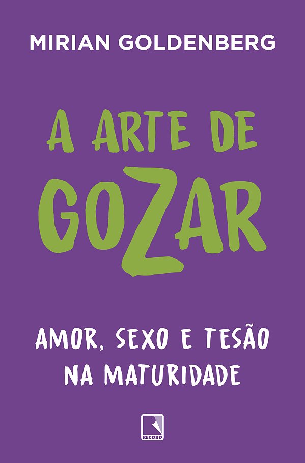 Livro A arte de gozar: Amor, sexo e tesão na maturidade