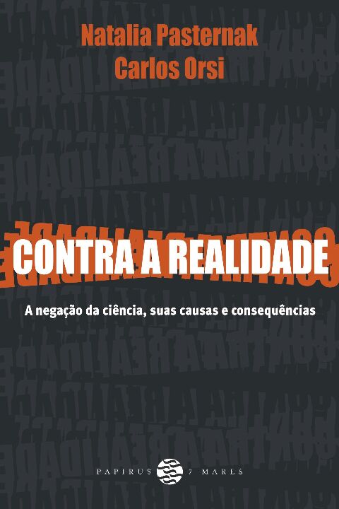 Livro Contra a realidade: A negação da ciência, suas caus...