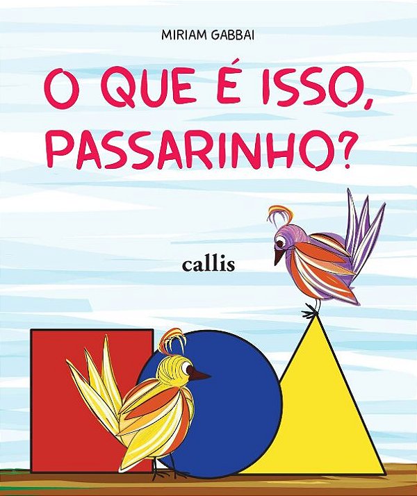 Livro O que é isso, passarinho?