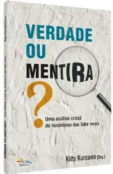 Livro Verdade Ou Mentira?  Uma Análise Cristã Do Fenômeno...
