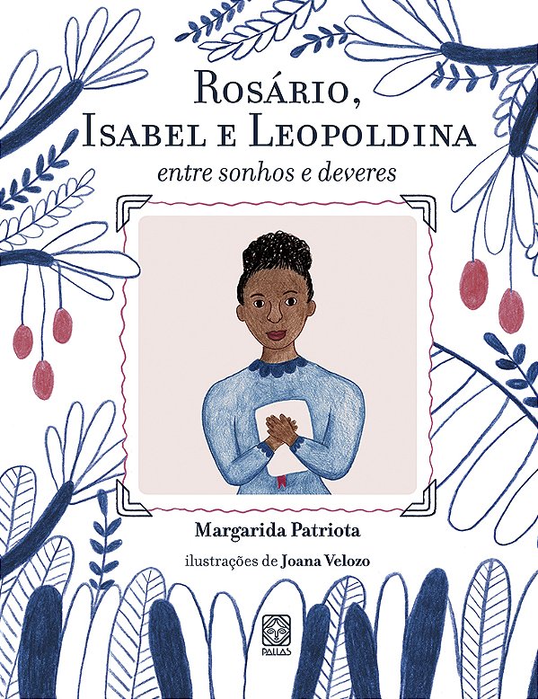 Livro Rosário, Isabel e Leopoldina: entre sonhos e devere...