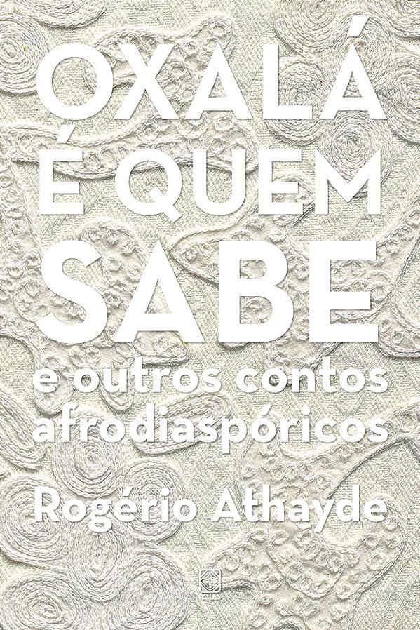 Livro Oxalá É Quem Sabe E Outros Contos Afrodiaspóricos