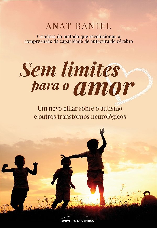 Livro Sem limites para o amor: Um novo olhar sobre o auti...