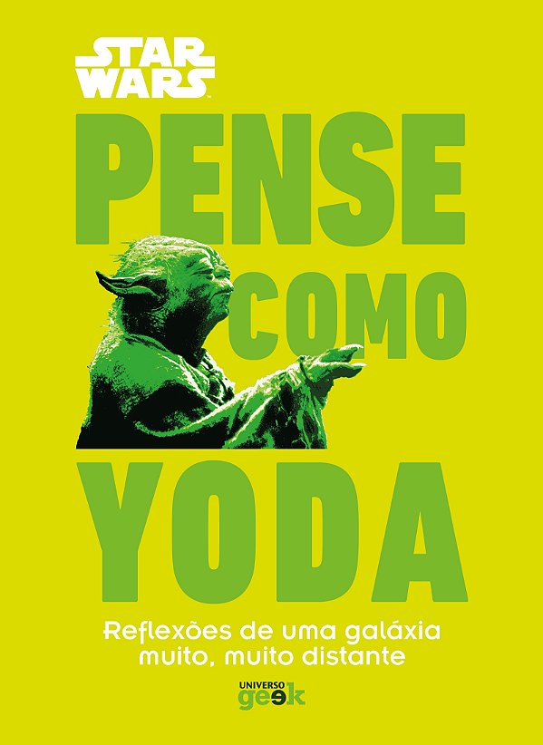 Livro Star wars: pense como yoda: reflexões de uma galáxi...