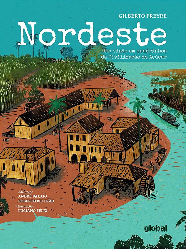 Livro Nordeste: Uma visão em quadrinhos da Civilização do Açúca...
