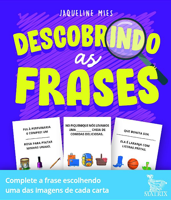 Livro Descobrindo as frases: Complete a frase escolhendo ...