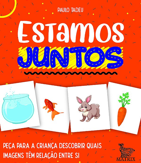 Livro Estamos juntos: Peça para a criança descobrir quais...