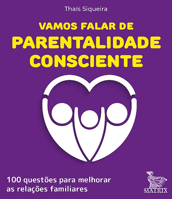 Livro Vamos falar de parentalidade consciente: 100 questõ...