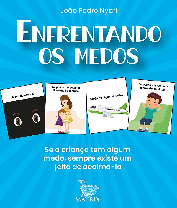 Livro Enfrentando medos: Se a criança tem algum medo, sem...