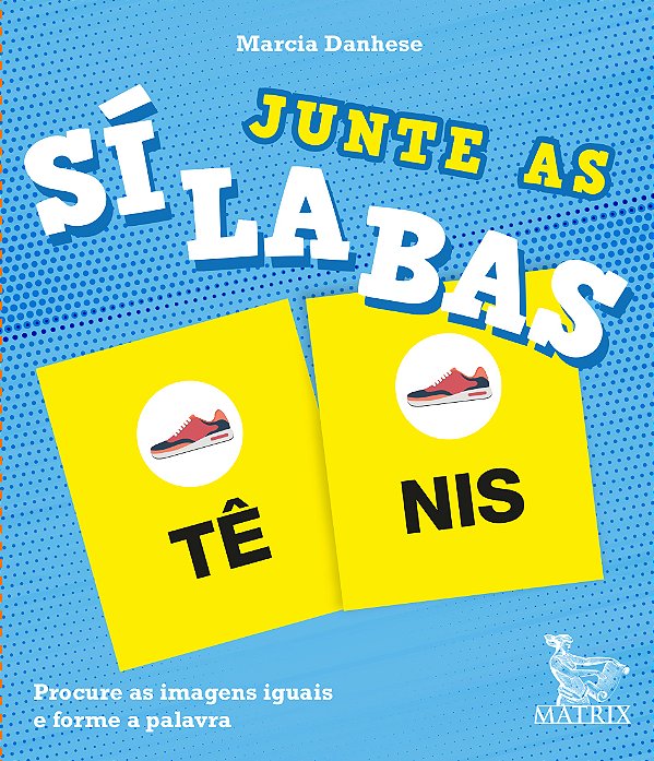 Livro Junte as sílabas: Procure as imagens iguais e forme...