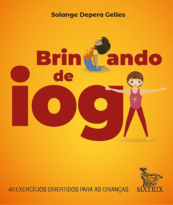Livro Brincando de ioga: 40 exercícios divertidos para as...