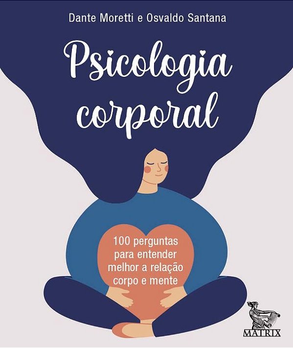 Livro Psicologia corporal: 100 perguntas para entender me...