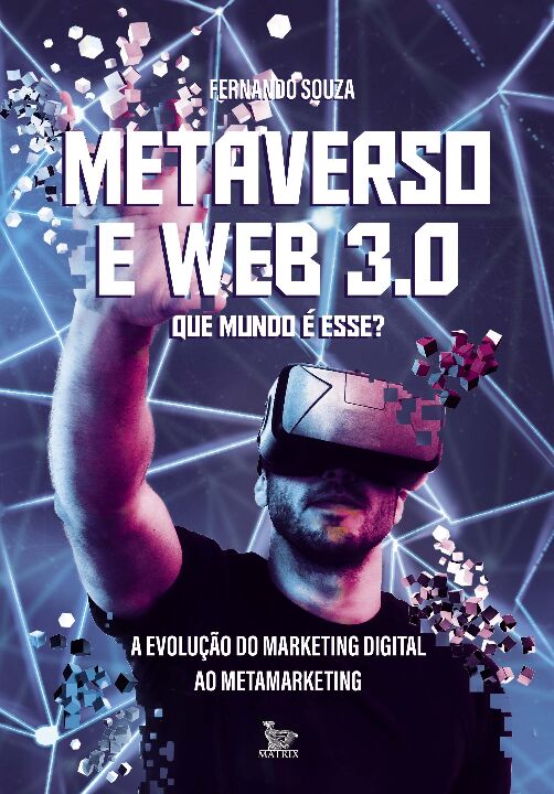 Livro Metaverso e Web 3.0: que mundo é esse?: A evolução ...