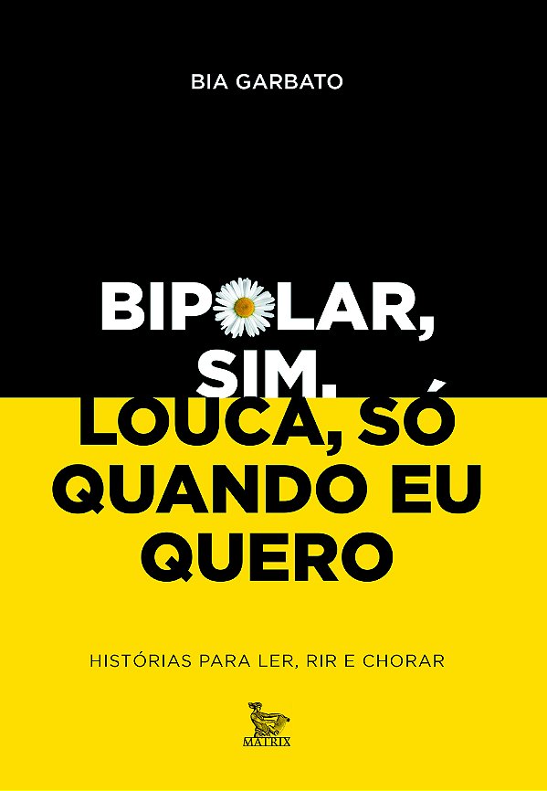 Livro Bipolar, sim. Louca, só quando eu quero: Histórias ...