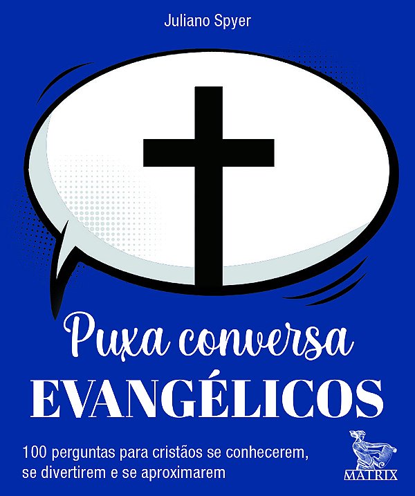Livro Puxa conversa evangélicos: 100 perguntas para crist...