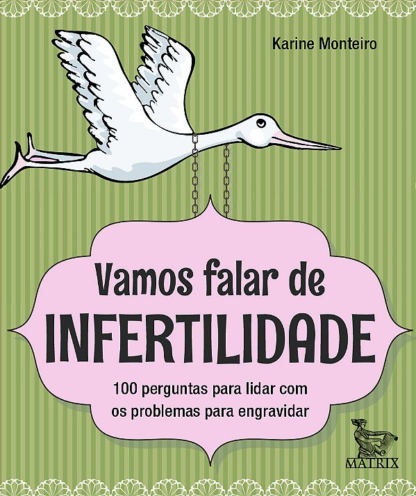 Livro Vamos Falar De Infertilidade - 100 Perguntas Para L...