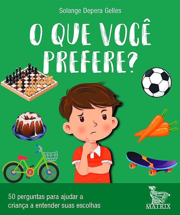Livro O Que Você Prefere? - 50 Perguntas Para Ajudar A Cr...