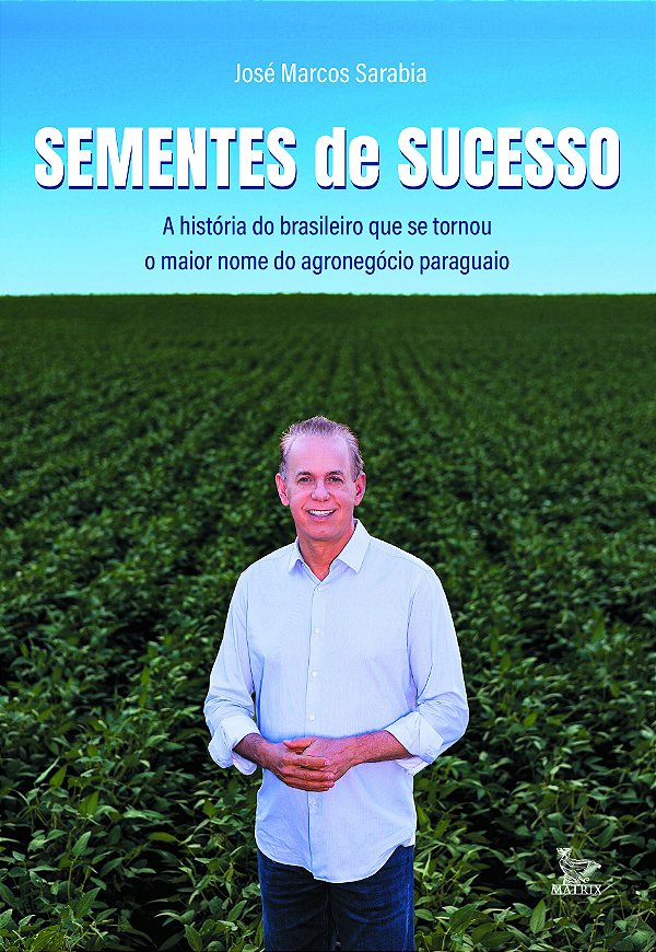 Livro Sementes De Sucesso - A História Do Brasileiro Que ...