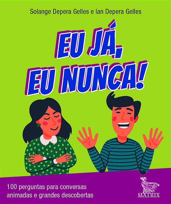 Livro Eu já, eu nunca!: 100 perguntas para conversas animadas e...