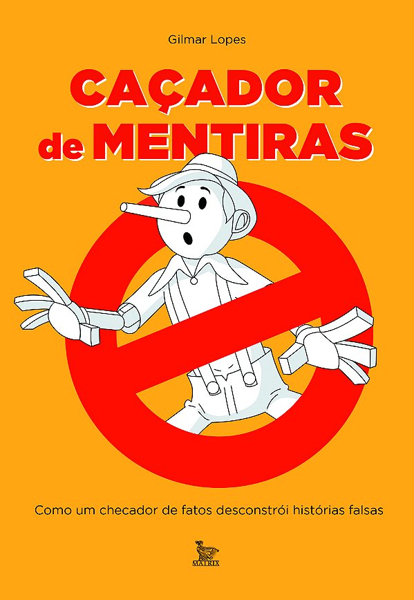 Livro Caçador De Mentiras - Como Um Checador De Fatos Des...