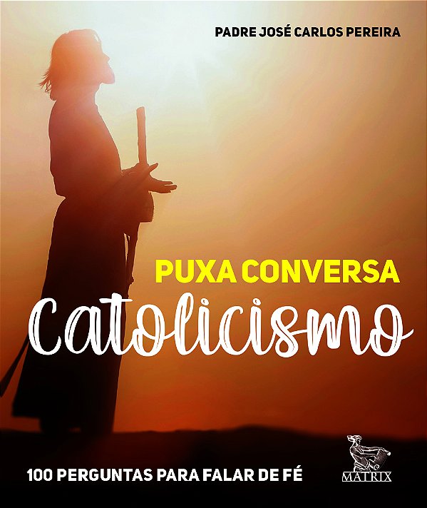 Livro Puxa Conversa Catolicismo - 100 Perguntas Para Fala...