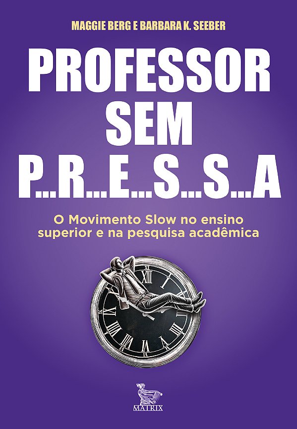 Livro Professor Sem Pressa - O Movimento Slow No Ensino S...