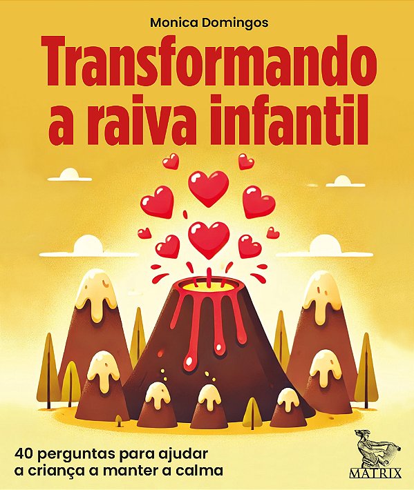 Livro Transformando A Raiva Infantil - Transformando A Ra...
