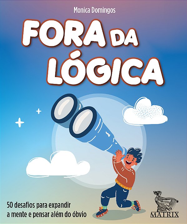 Livro Fora da lógica: 50 desafios para expandir a mente e...