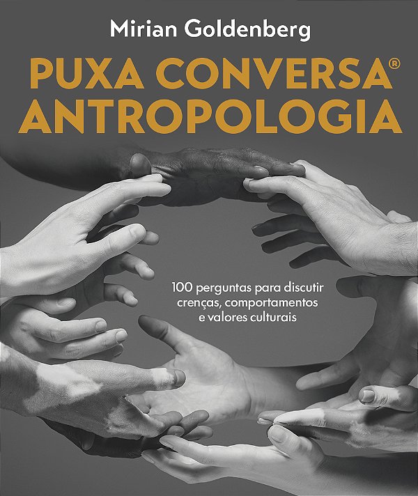Livro Puxa conversa antropologia: 100 perguntas para discutir c...