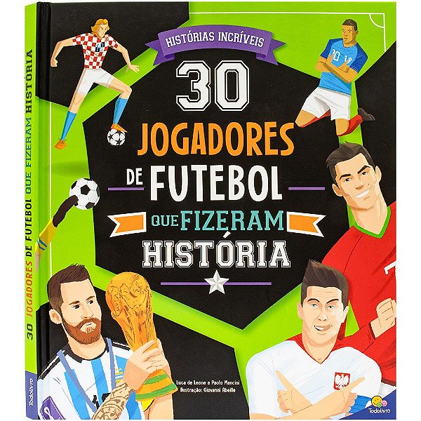 Livro 30 Jogadores de Futebol que Fizeram História