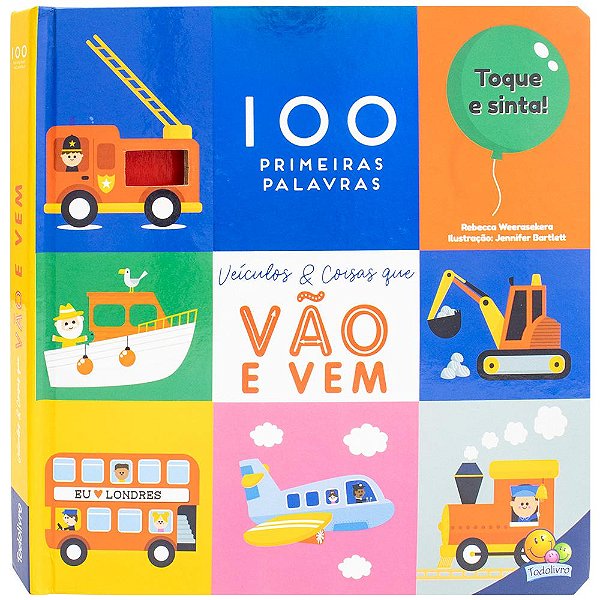 Livro 100 Primeiras Palavras - Toque e Sinta: Veículos & ...
