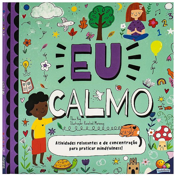 Livro Mindfulness - Respire, Afirme e Crie! Eu Calmo
