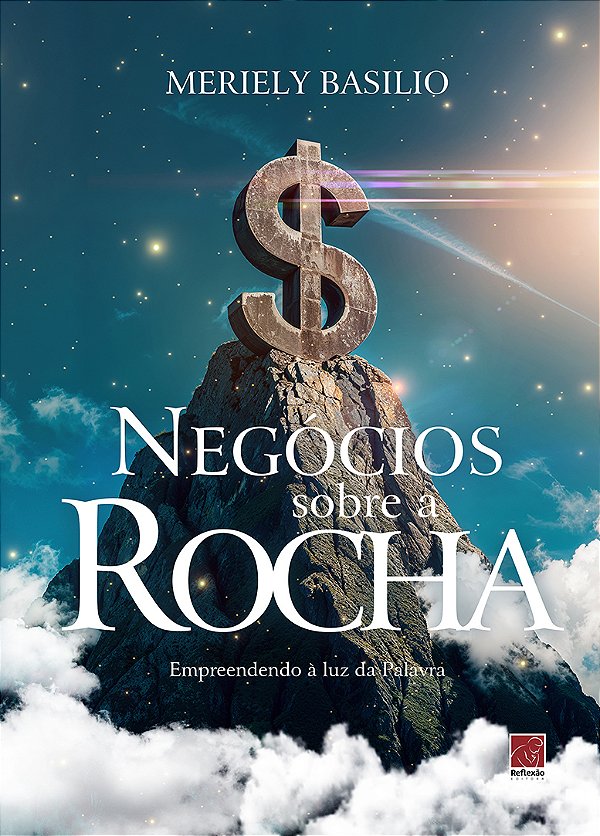 Livro Negócios Sobre A Rocha: Empreendendo À Luz Da Palavra