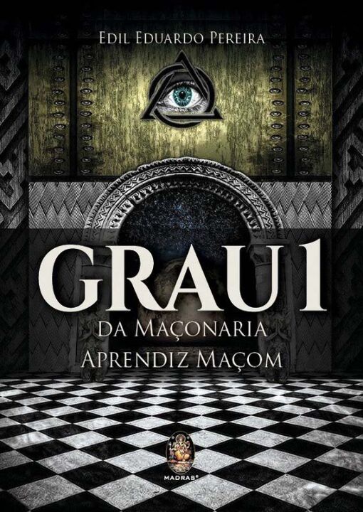 Livro Grau 1 da maçonaria - Aprendiz maçom (Volume 1)