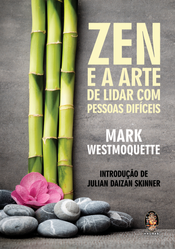 Livro Zen e a arte de lidar com pessoas difíceis
