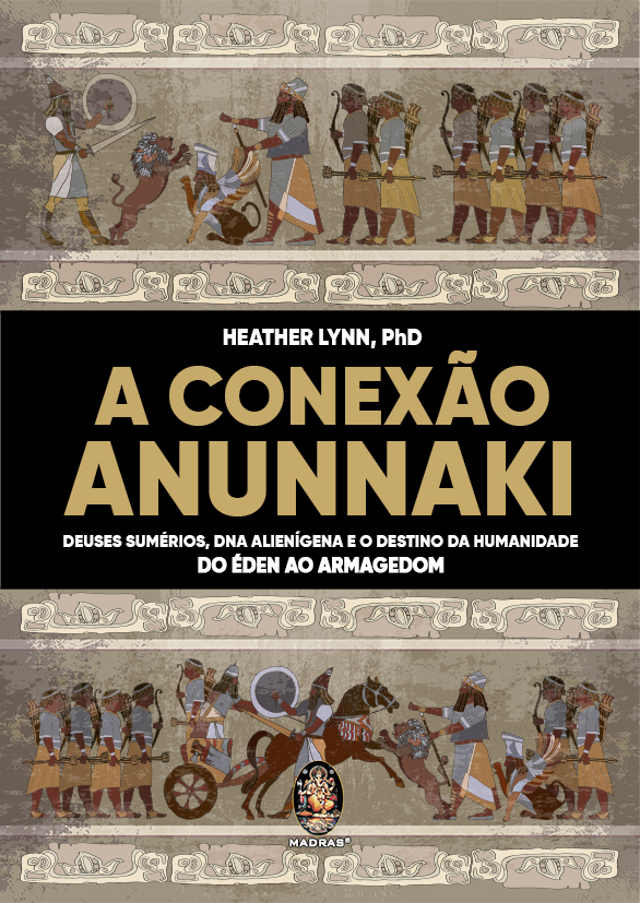 Livro A conexão Anunnaki: Deuses sumérios, DNA alienígena e o d...