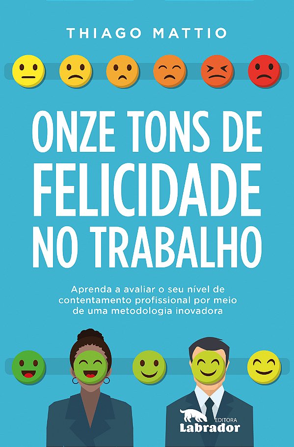 Livro Onze tons de felicidade no trabalho: Aprenda a aval...