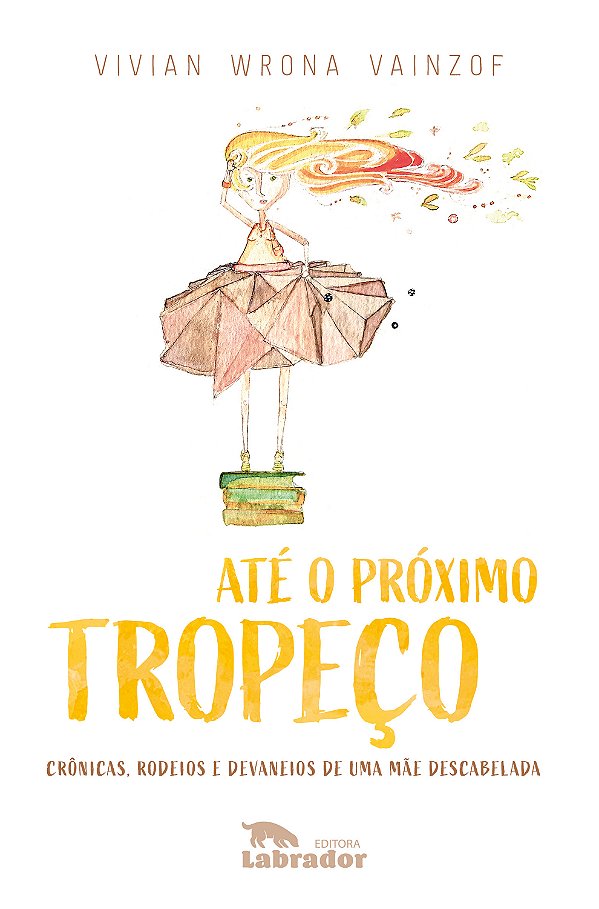 Livro Até o próximo tropeço: Crônicas, rodeios e devaneio...