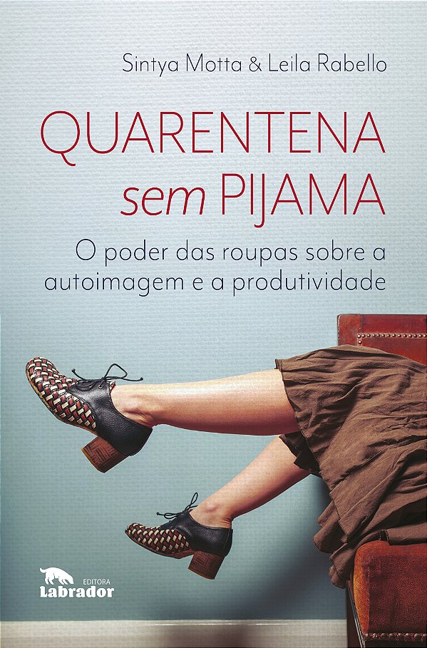 Livro Quarentena sem pijama: O poder das roupas sobre a a...