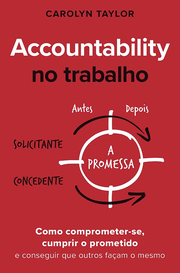 Livro Accountability no trabalho: Como comprometer-se, cu...